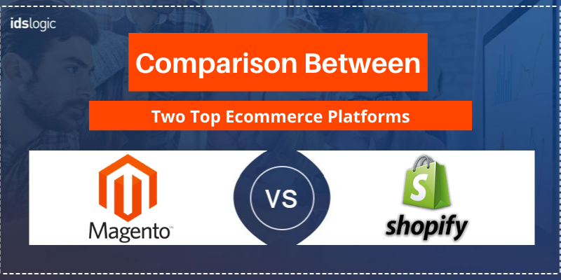 Comparison Between Two Top Ecommerce Platforms