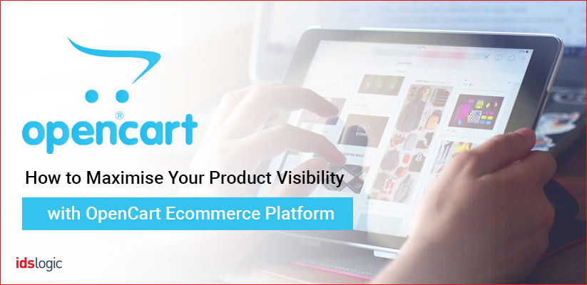 How to Maximise Your Product Visibility with OpenCart Ecommerce Platform