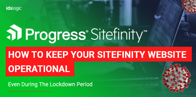 How to Keep Your Sitefinity Website Operational Even During the Lockdown Period