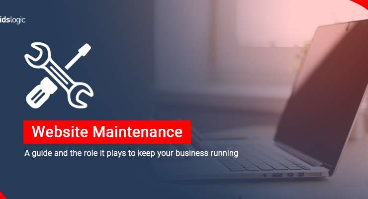 Website Maintenance A Guide and the Role it Plays to Keep Your Business Running