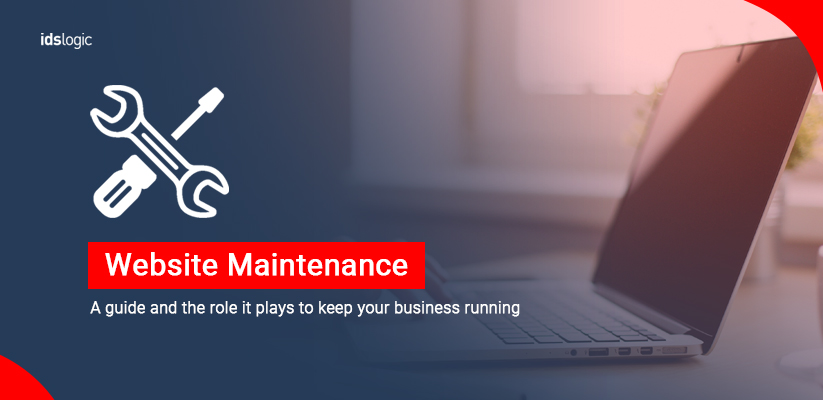 Website Maintenance A Guide and the Role it Plays to Keep Your Business Running