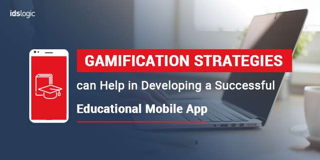 How Gamification Strategies can Help in Developing a Successful Eeducational Mobile App