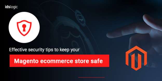 Effective Security Tips to Keep Your Magento Ecommerce Store Safe