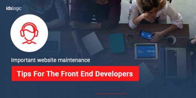 Important Website Maintenance Tips for the Front End Developers