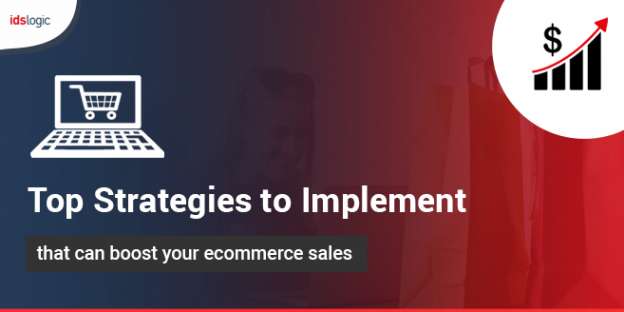 Top Strategies to Implement that can Boost your Ecommerce Sales