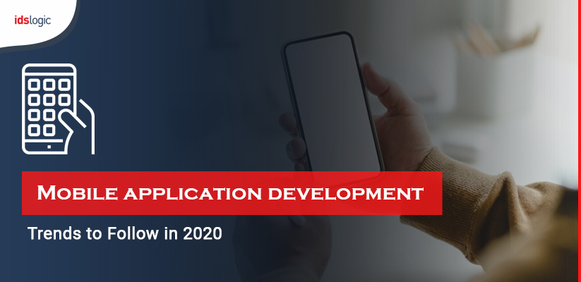 Mobile Application Development Trends to Follow in 2020