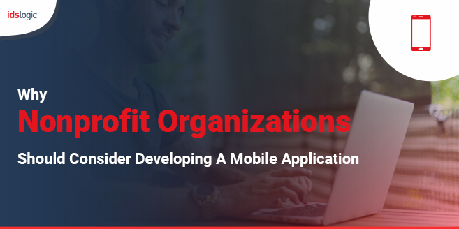 Why Nonprofit Organizations should Consider Developing a Mobile Application