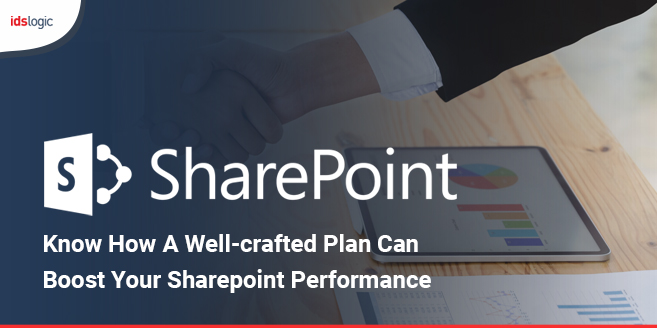 Know How a Well-Crafted Plan can Boost your SharePoint performance