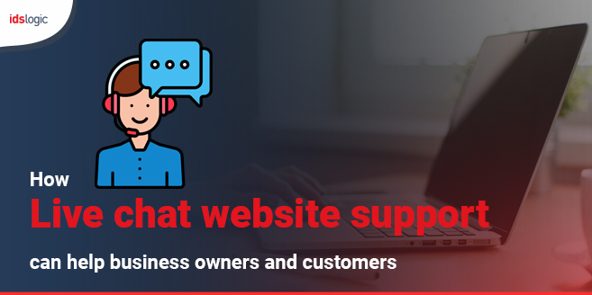 How Live Chat Website Support can Help Business Owners and Customers