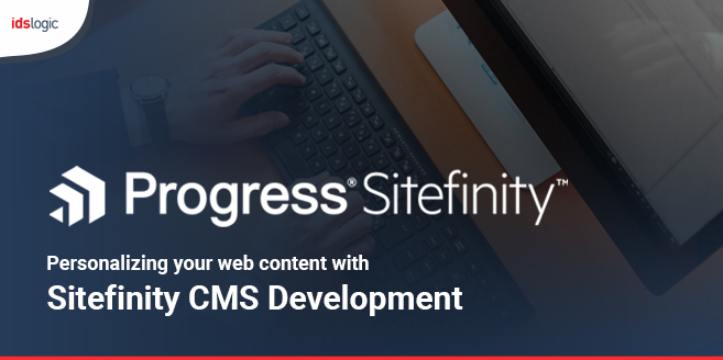 Personalizing Your Web Content with Sitefinity CMS Development