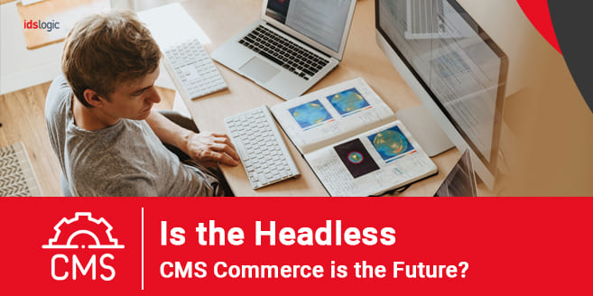 Is the Headless CMS Commerce is the Future