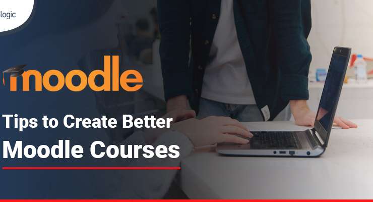 Tips to Create Better Moodle Courses