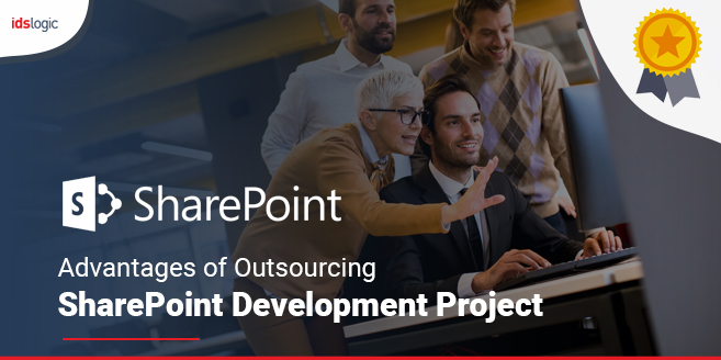Advantages of Outsourcing SharePoint Development Project