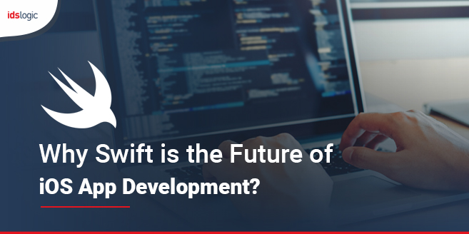 Why Swift is the Future of iOS App Development