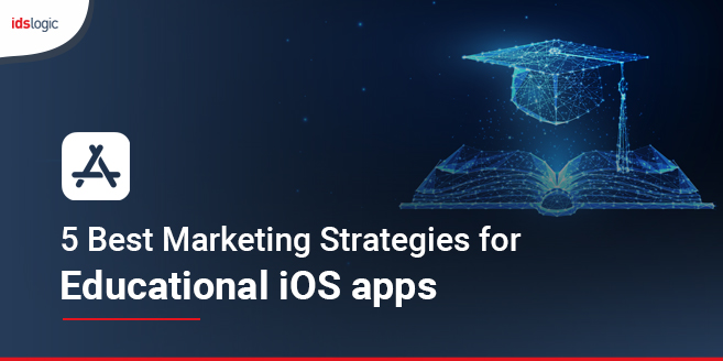 5 Best Marketing Strategies for Educational iOS apps