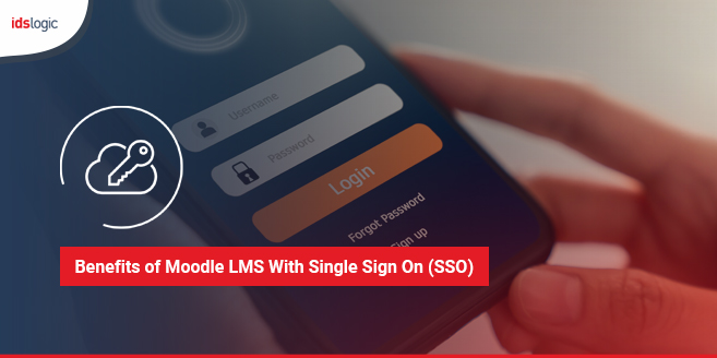 Benefits of Moodle LMS With Single Sign On (SSO)