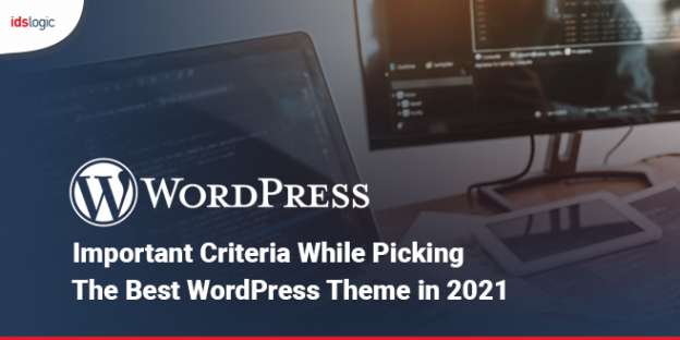 Important Criteria While Picking the Best WordPress Theme in 2021