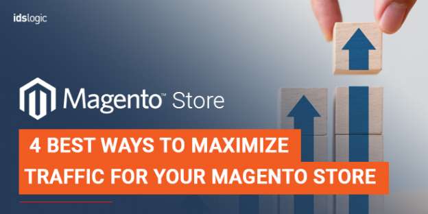 4 Best Ways to Maximize Traffic for Your Magento Store