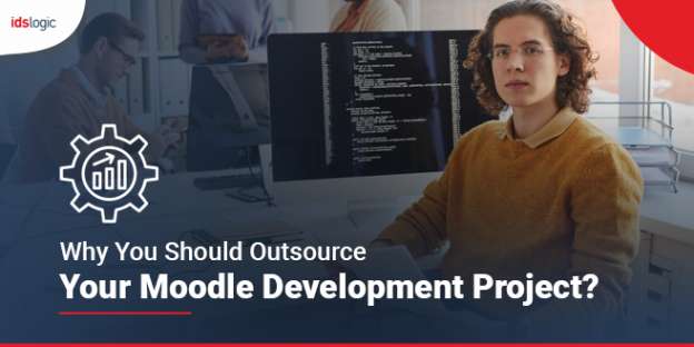 Why You Should Outsource Your Moodle Development Project