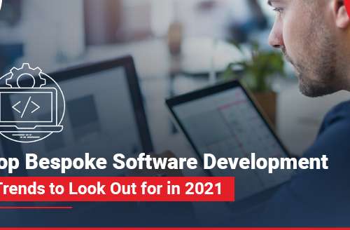 Top Bespoke Software Development Trends to Look Out for in 2021