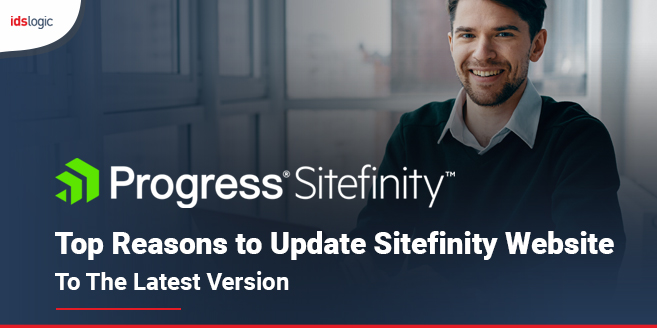 Top Reasons to Update Sitefinity Website to the Latest Version