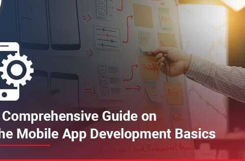 A Comprehensive Guide on the Mobile App Development Basics