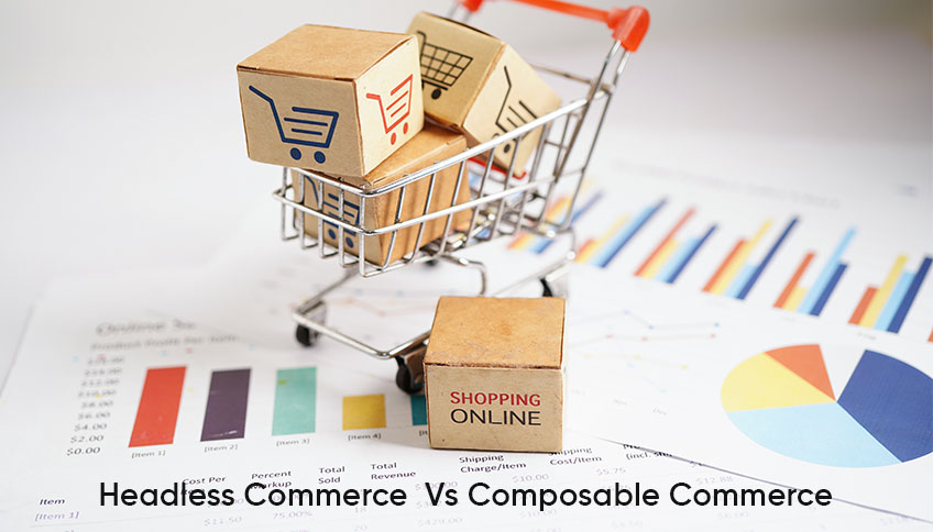 Headless Commerce Vs Composable Commerce