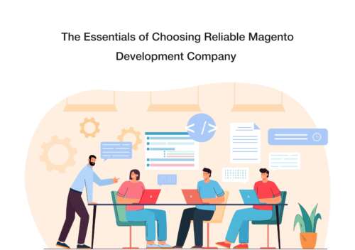 Choosing Reliable Magento Development Company