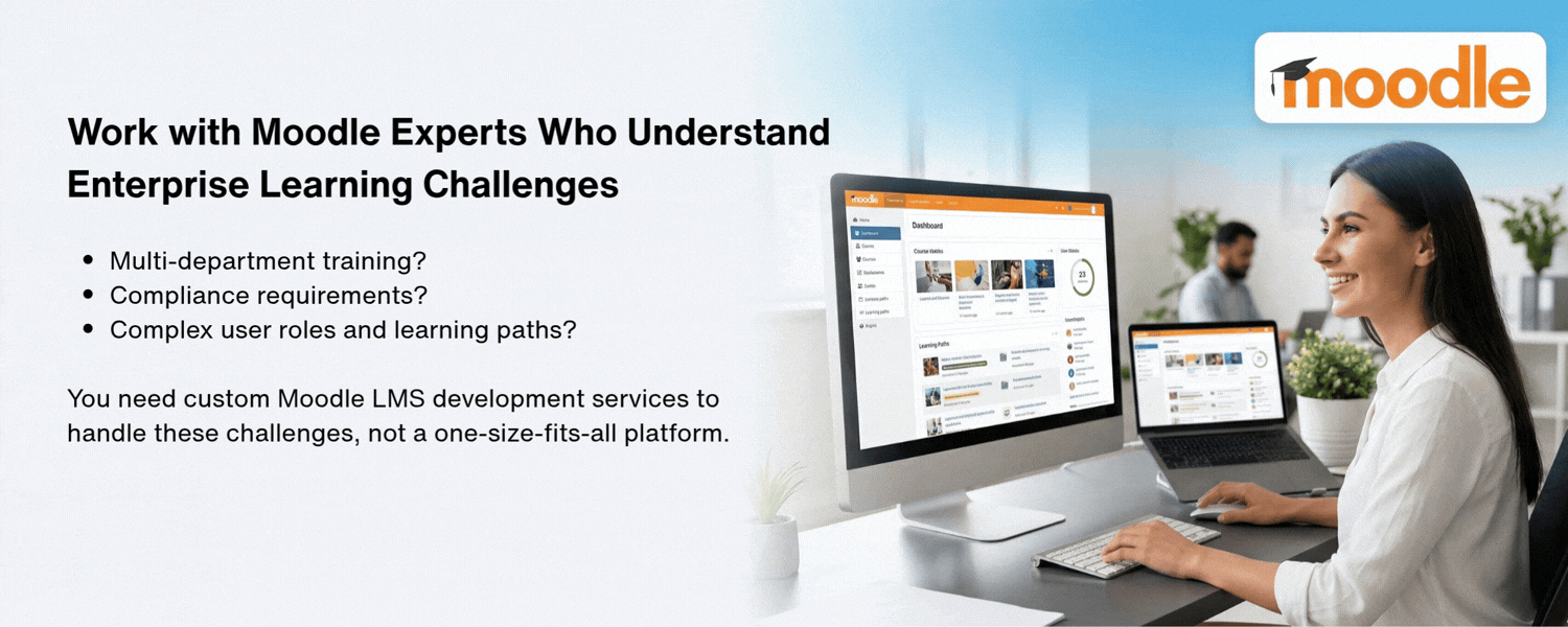 Work with Moodle Experts Who Understand Enterprise Learning Challenges