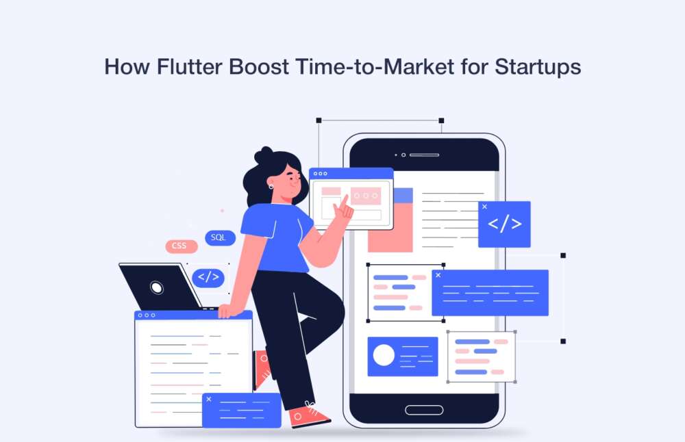 How Flutter boosts time-to-market for startups with fast and efficient app development.