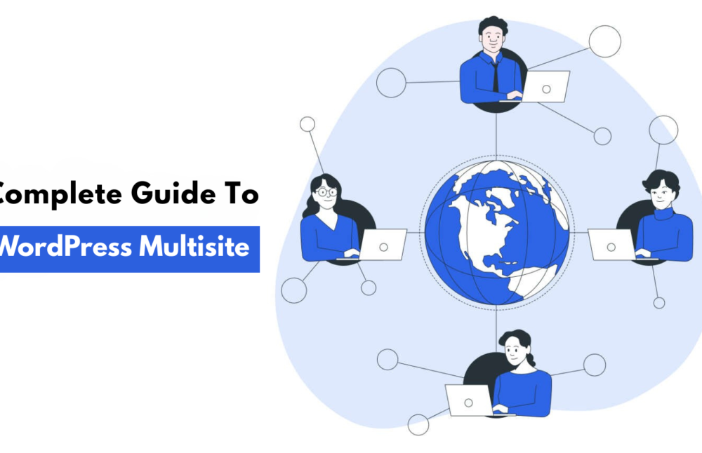 Complete Guide to WordPress Multisite