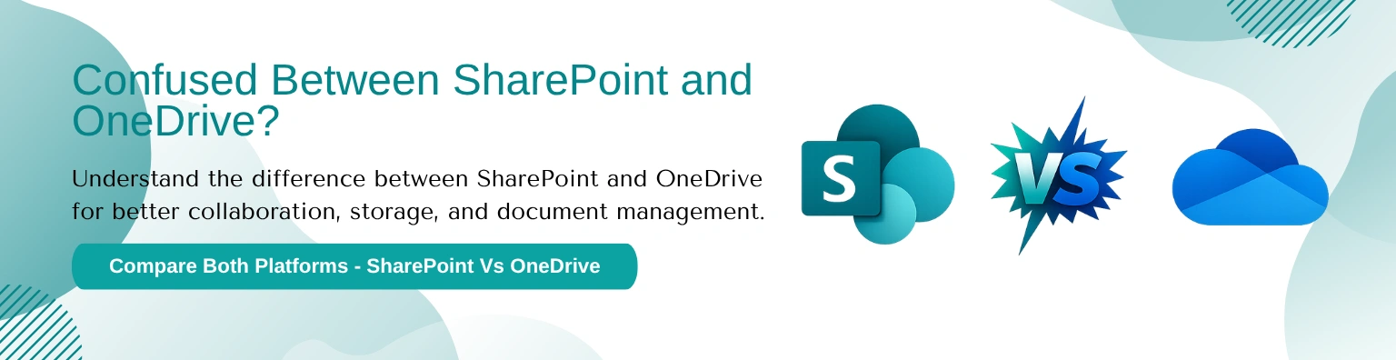 Confused Between SharePoint and OneDrive